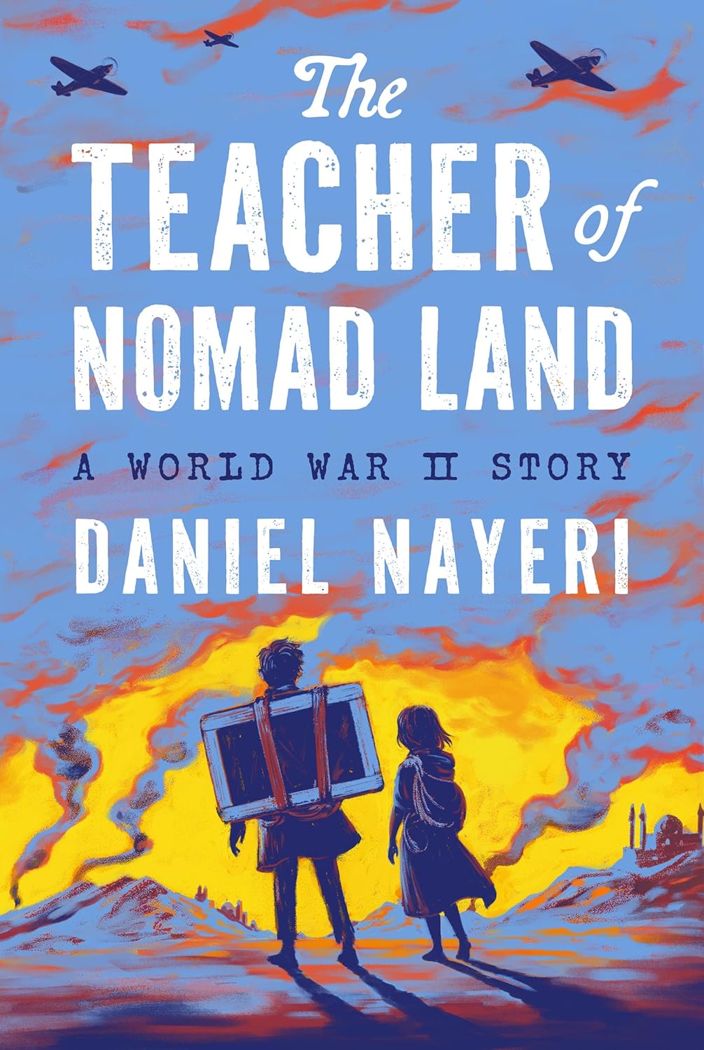 The Teacher of Nomad Land: A World War II Story