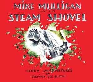 Mike Mulligan And His Steam Shovel Board Book By Burton