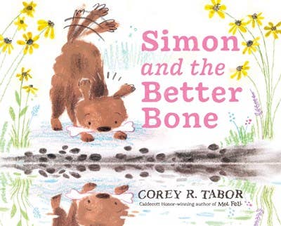 Simon and the Better Bone : Corey R. Tabor