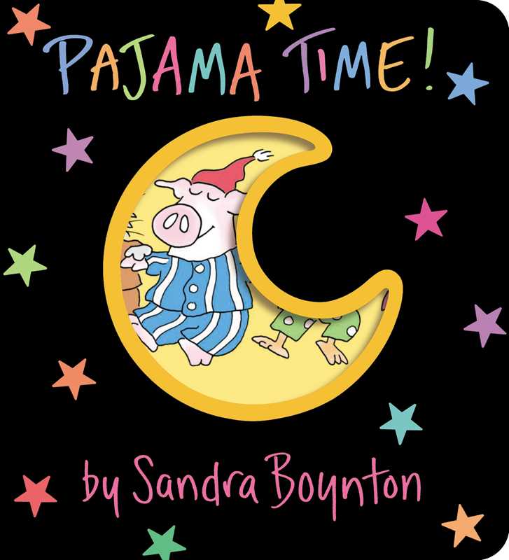 Pajama Time! by Sandra Boynton: Board Books; 24 pages / English