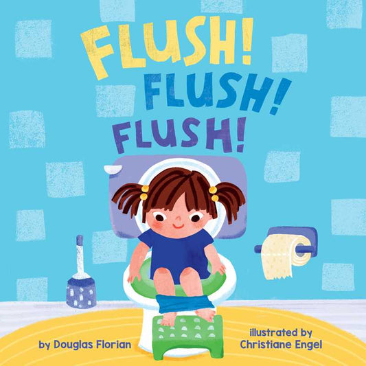 Book cover of 'Flush! Flush! Flush!' with a child on a potty against a blue bathroom background.