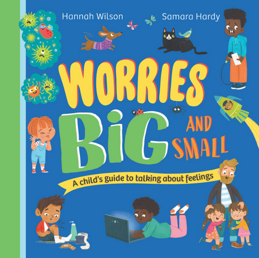 Worries Big and Small: A Child's Guide to Talking About Feelings