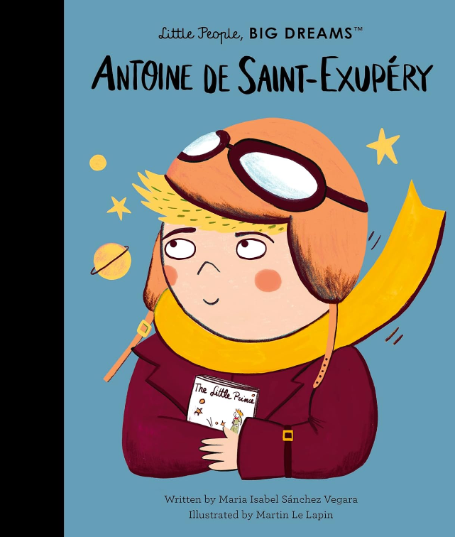 Little People, Big Dreams: Antoine de Saint-Exupéry