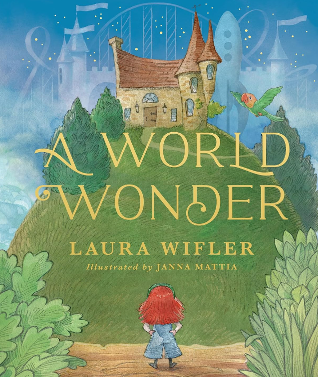 A World Wonder: A Story of Big Dreams, Amazing Adventures, and the Little Things That Matter Most