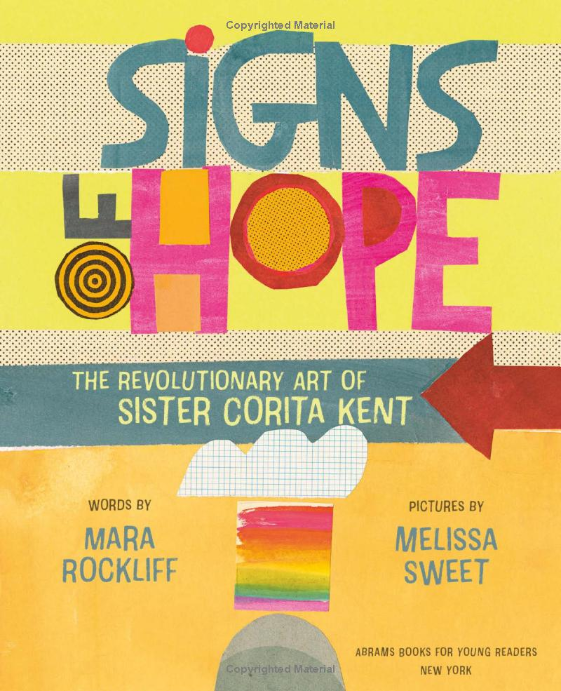 Signs of Hope: The Revolutionary Art of Sister Corita Kent