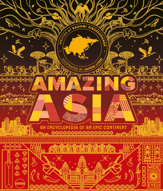 Amazing Asia: An Encyclopedia of an Epic Continent