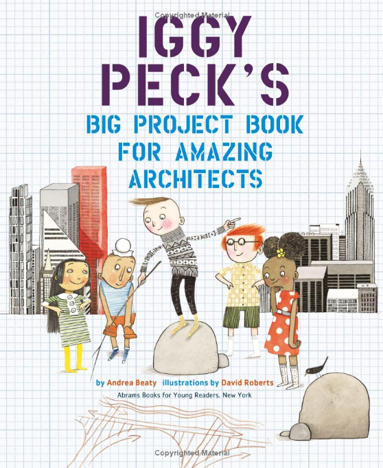 Iggy Peck's Big Project Book for Amazing Architects