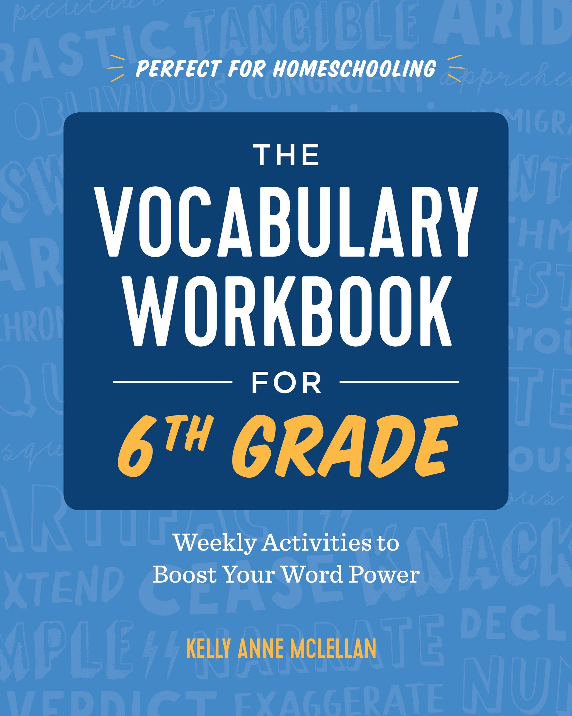 Front cover of the book 'The Vocabulary Workbook for 6th Grade' by Kelly Anne McClellan, featuring a large dark blue title box on a light blue background with faint educational text.