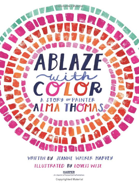 Ablaze with Color: A Story of Painter Alma Thomas