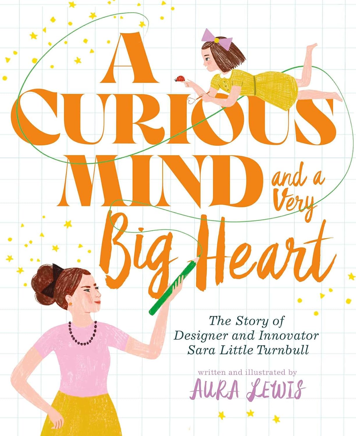 Curious Mind and a Very Big Heart: The Story of Designer and Innovator Sara Little Turnbull
