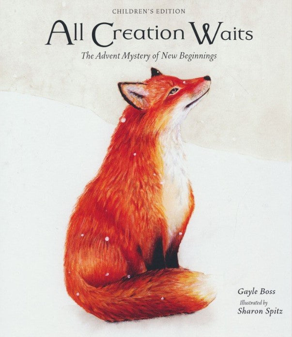 All Creation Waits Children's Edition: The Advent Mystery of New Beginnings