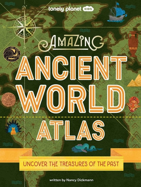 Lonely Planet Kids Amazing Ancient World Atlas