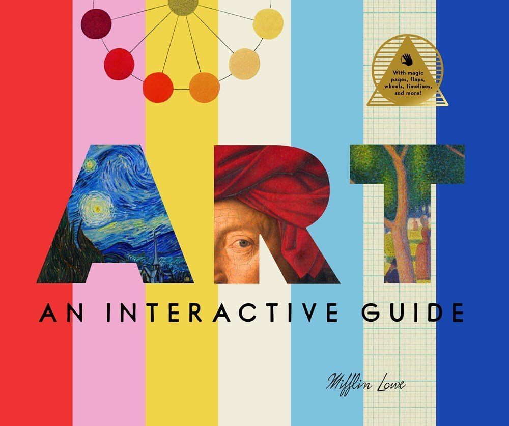 Art: An Interactive Guide: A Hands-On Tour of the World's Greatest Artists and Their Masterpieces