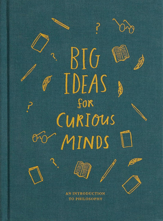 Big Ideas for Curious Minds: An Introduction to Philosophy