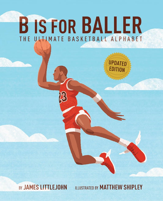 B Is for Baller: The Ultimate Basketball Alphabet