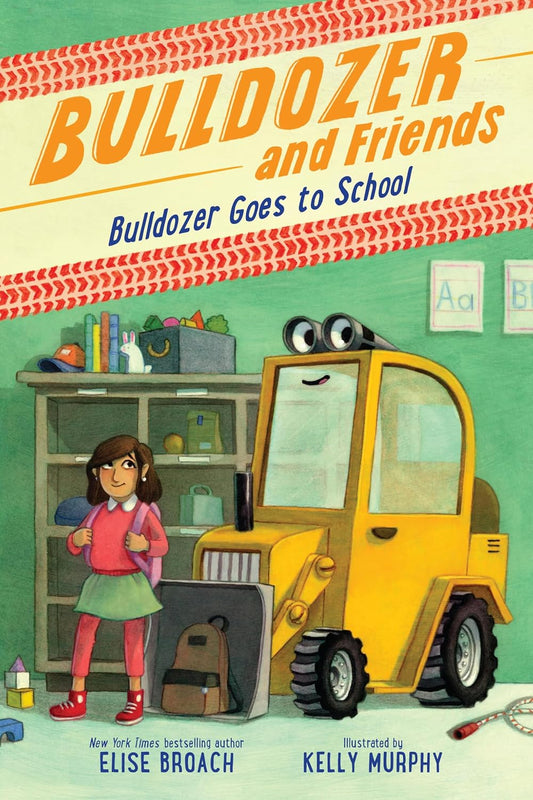 Bulldozer and Friends #2: Bulldozer Goes to School