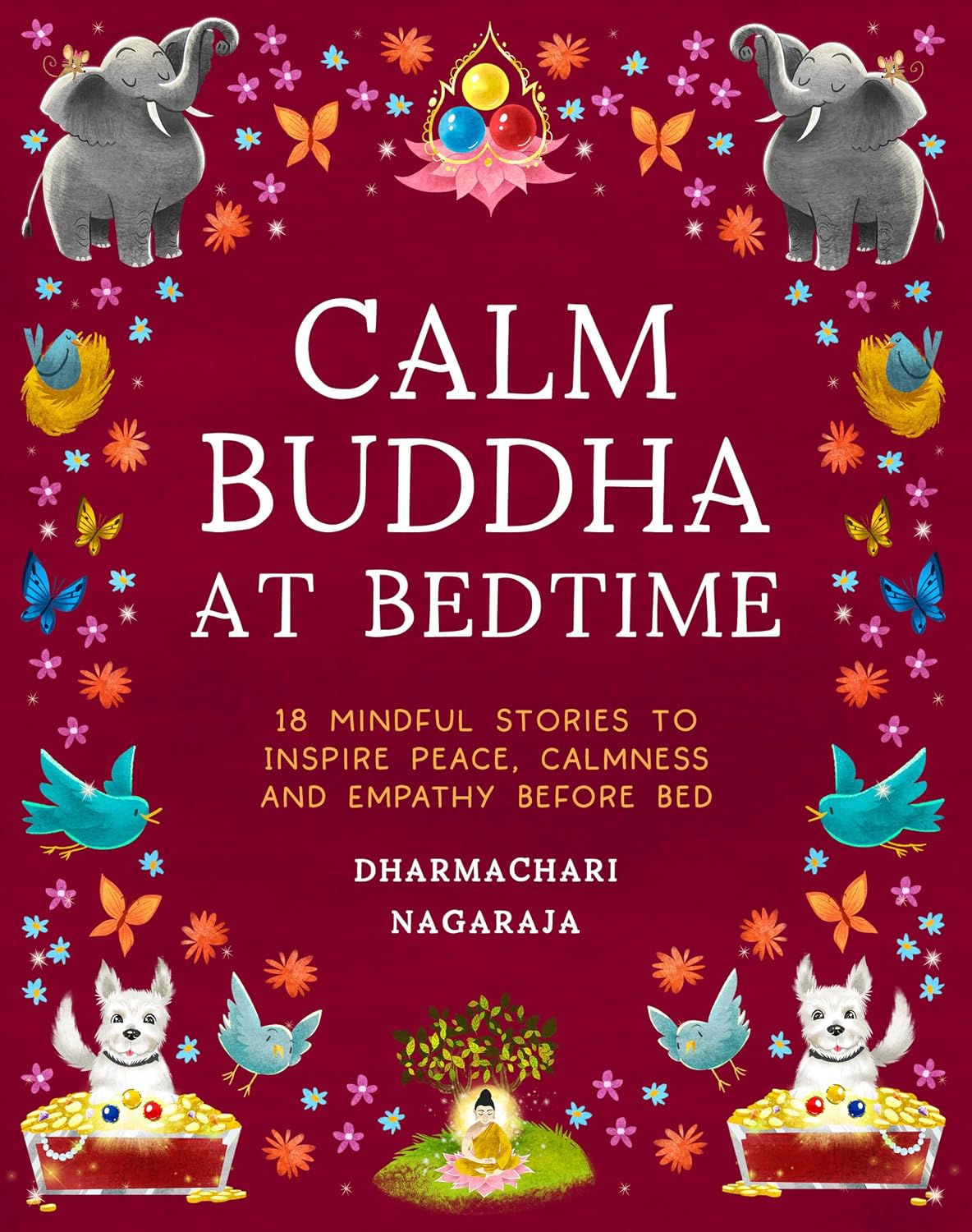 Calm Buddha at Bedtime: 18 Mindful Stories to Inspire Peace, Calmness, and Empathy Before Bed