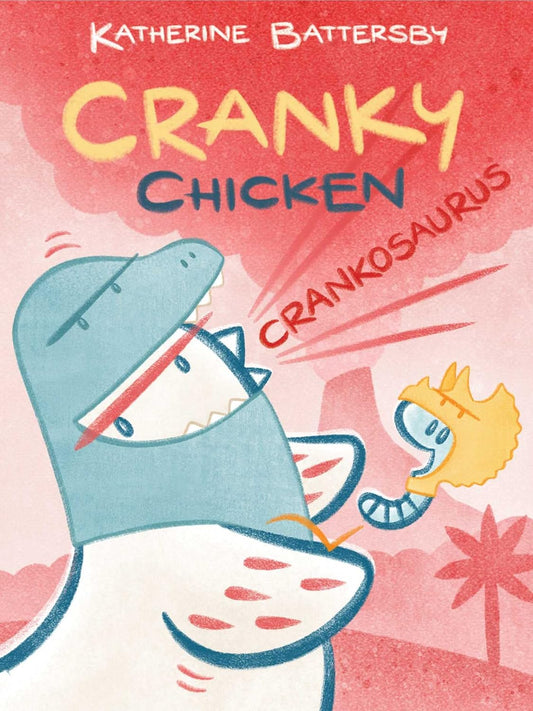 Cranky Chicken #3: Crankosaurus