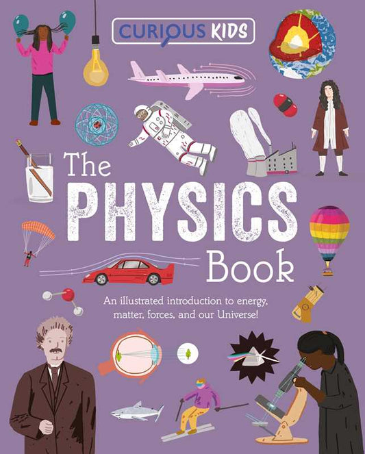 Curious Kids: The Physics Book by Laura Baker: Paperback; 128 pages / English