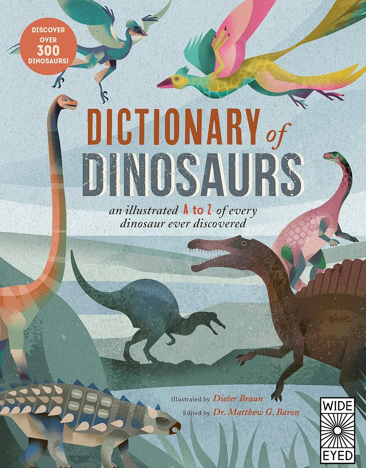 Dictionary of Dinosaurs: An Illustrated A to Z of Every Dinosaur Ever Discovered