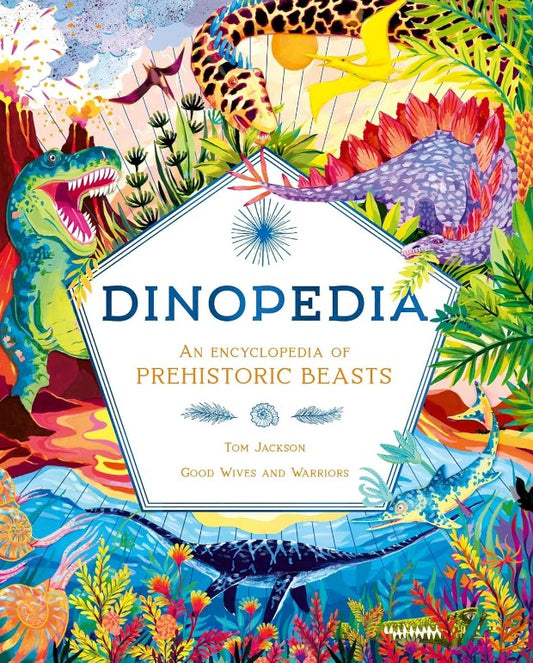 Dinopedia: An Encyclopedia of Prehistoric Beasts