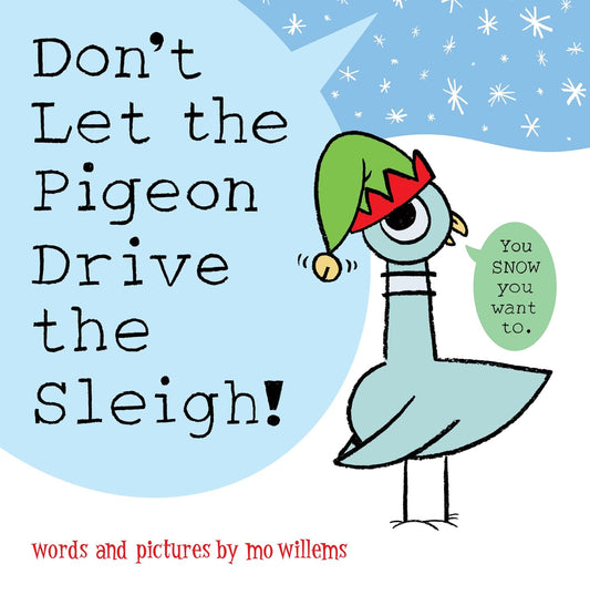 Mo Willems: Don't Let the Pigeon Drive the Sleigh!
