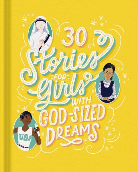 30 Stories For Girls With God-Sized Dreams