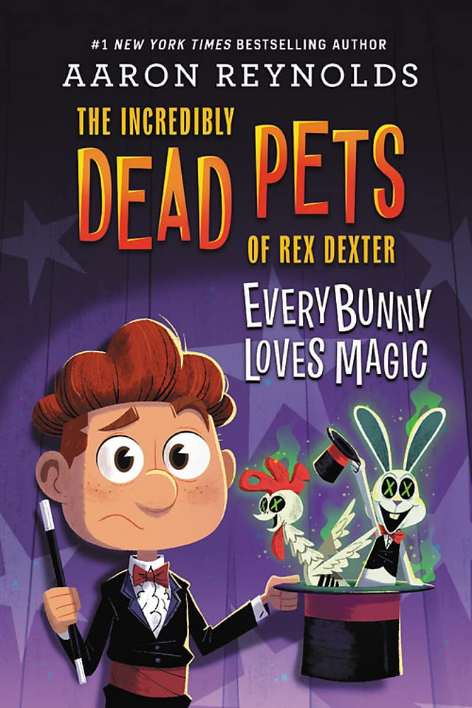 The Incredibly Dead Pets of Rex Dexter #3: Everybunny Loves Magic
