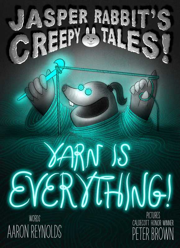 Yarn Is Everything! by Aaron Reynolds: Paper Over Board; 104 pages / English