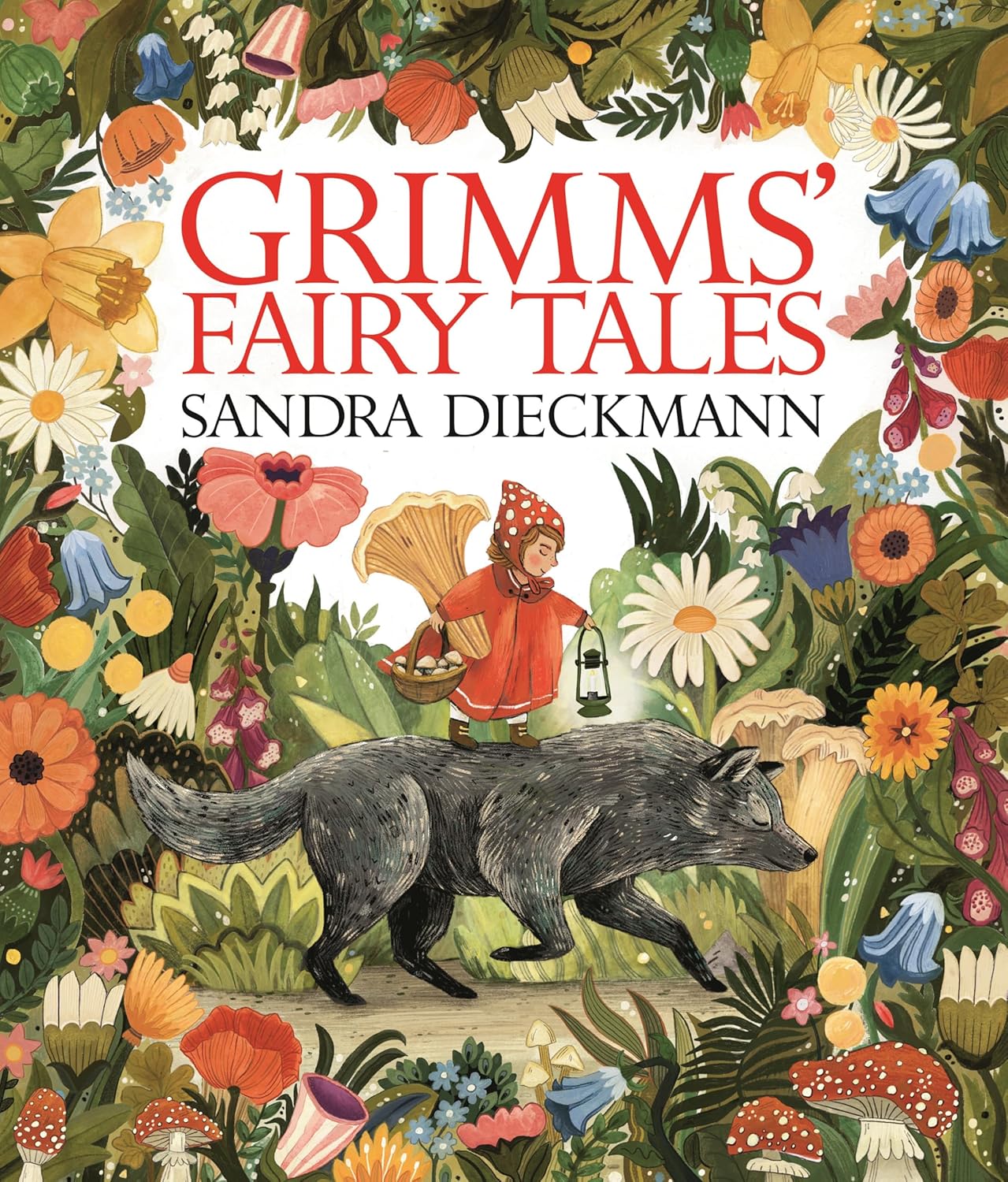 Grimms' Fairy Tales: Retold by Sandra Dieckmann