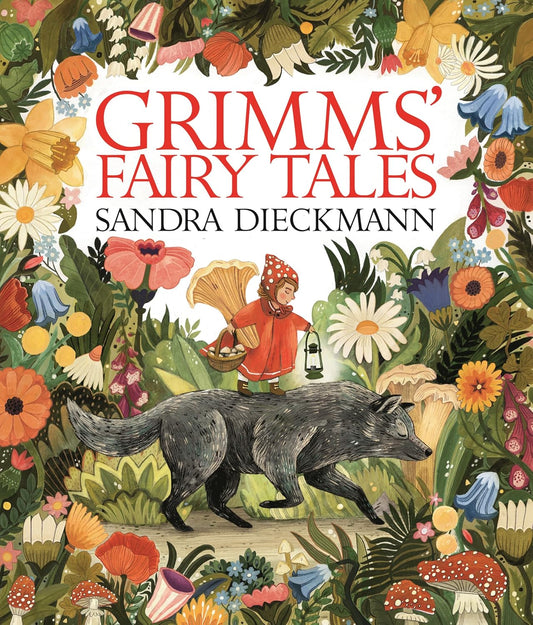 Grimms' Fairy Tales: Retold by Sandra Dieckmann