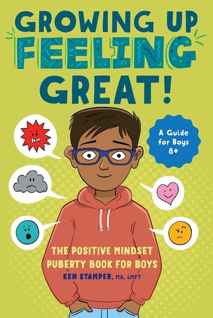 Growing Up Feeling Great!: The Positive Mindset Puberty Book for Boys
