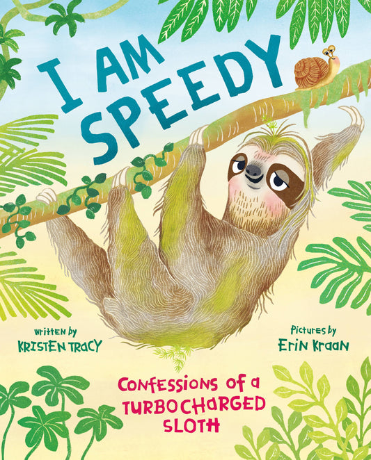 Book cover of 'I Am Speedy: Confessions of a Turbocharged Sloth' with a sloth on a branch and leaves.