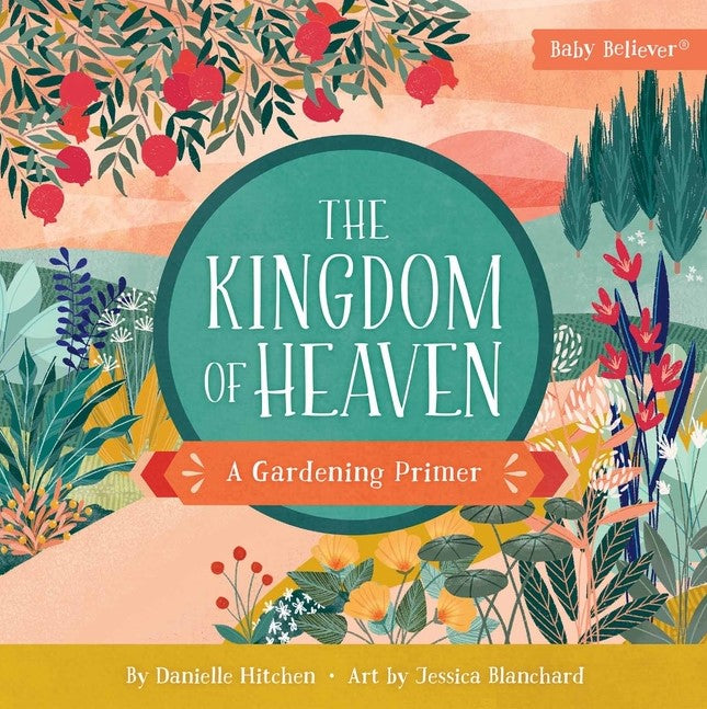 The Kingdom of Heaven: A Gardening Primer