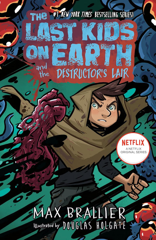 The Last Kids on Earth #10: Destructor's Lair