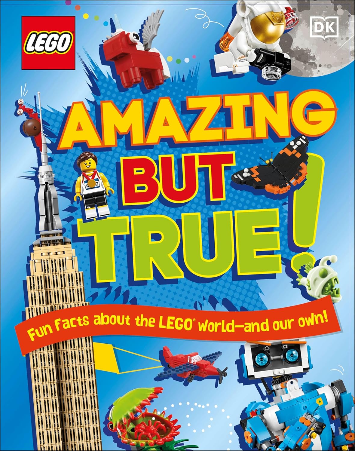 LEGO Amazing But True: Fun Facts about the LEGO World - And Our Own!
