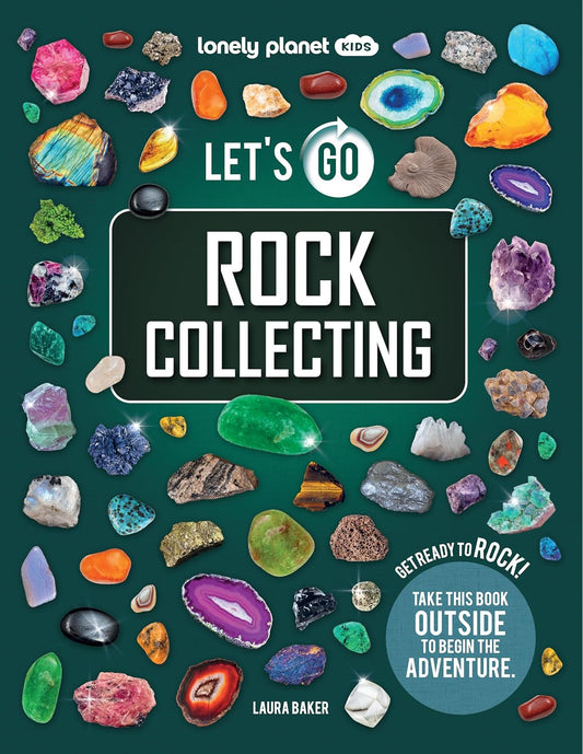 Lonely Planet Kids: Let's Go Rock Collecting