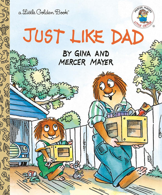 Little Golden Book: Little Critter: Just Like Dad