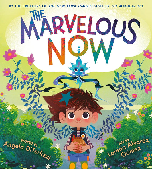The Magical Yet #3: The Marvelous Now