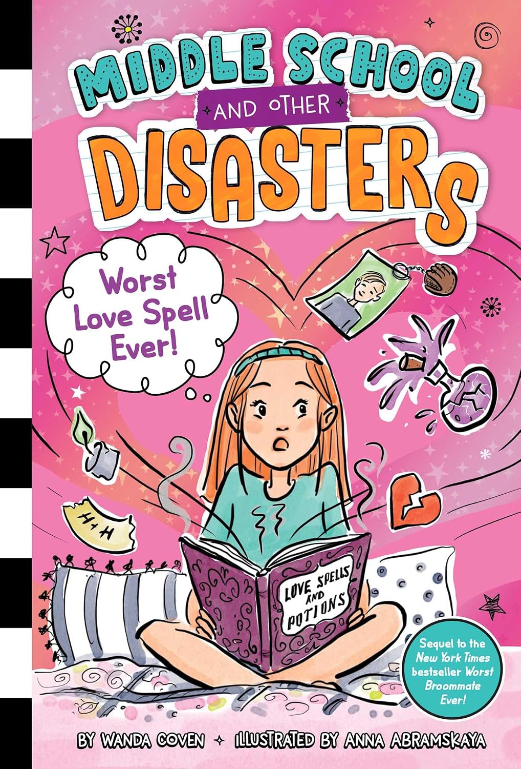 Middle School and Other Disasters #2: Worst Love Spell Ever!