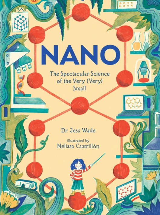 Nano: The Spectacular Science of the Very (Very) Small