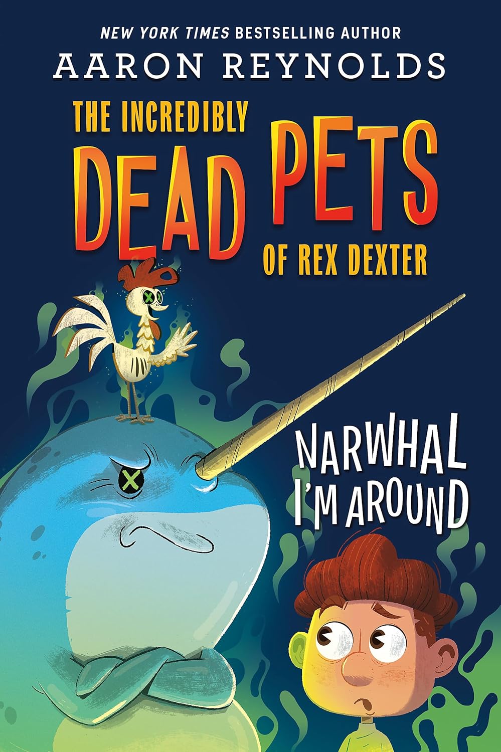 The Incredibly Dead Pets of Rex Dexter #2: Narwhal I'm Around