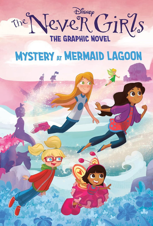 Disney the Never Girls: Graphic Novel #1: Mystery at Mermaid Lagoon