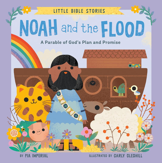 Little Bible Stories: Noah and the Flood: A Parable of God's Plan and Promise