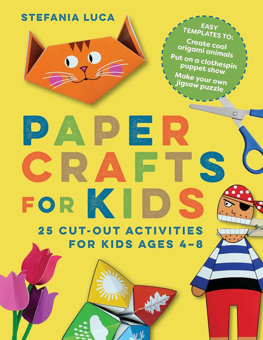 Paper Crafts for Kids: 25 Cut-Out Activities for Kids