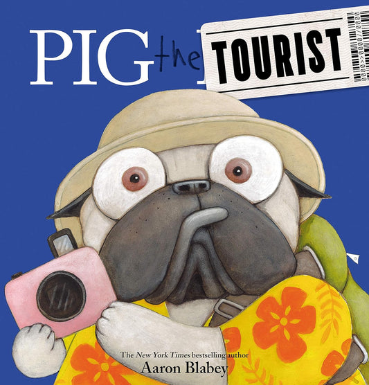 Pig the Pug: Pig the Tourist