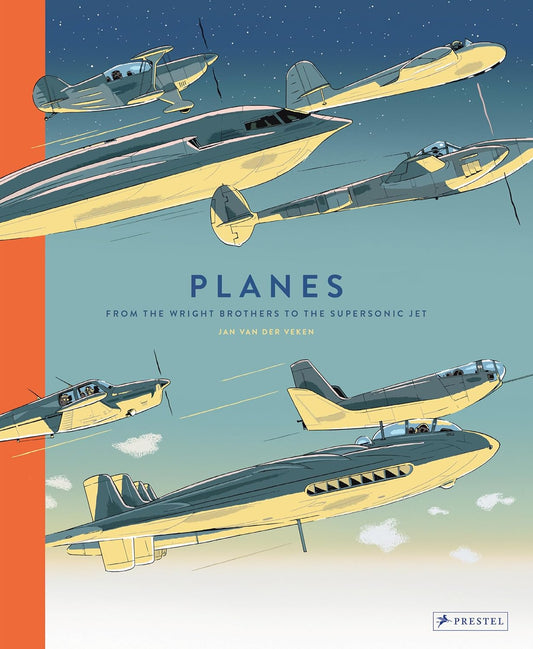 Planes: From the Wright Brothers to the Supersonic Jet