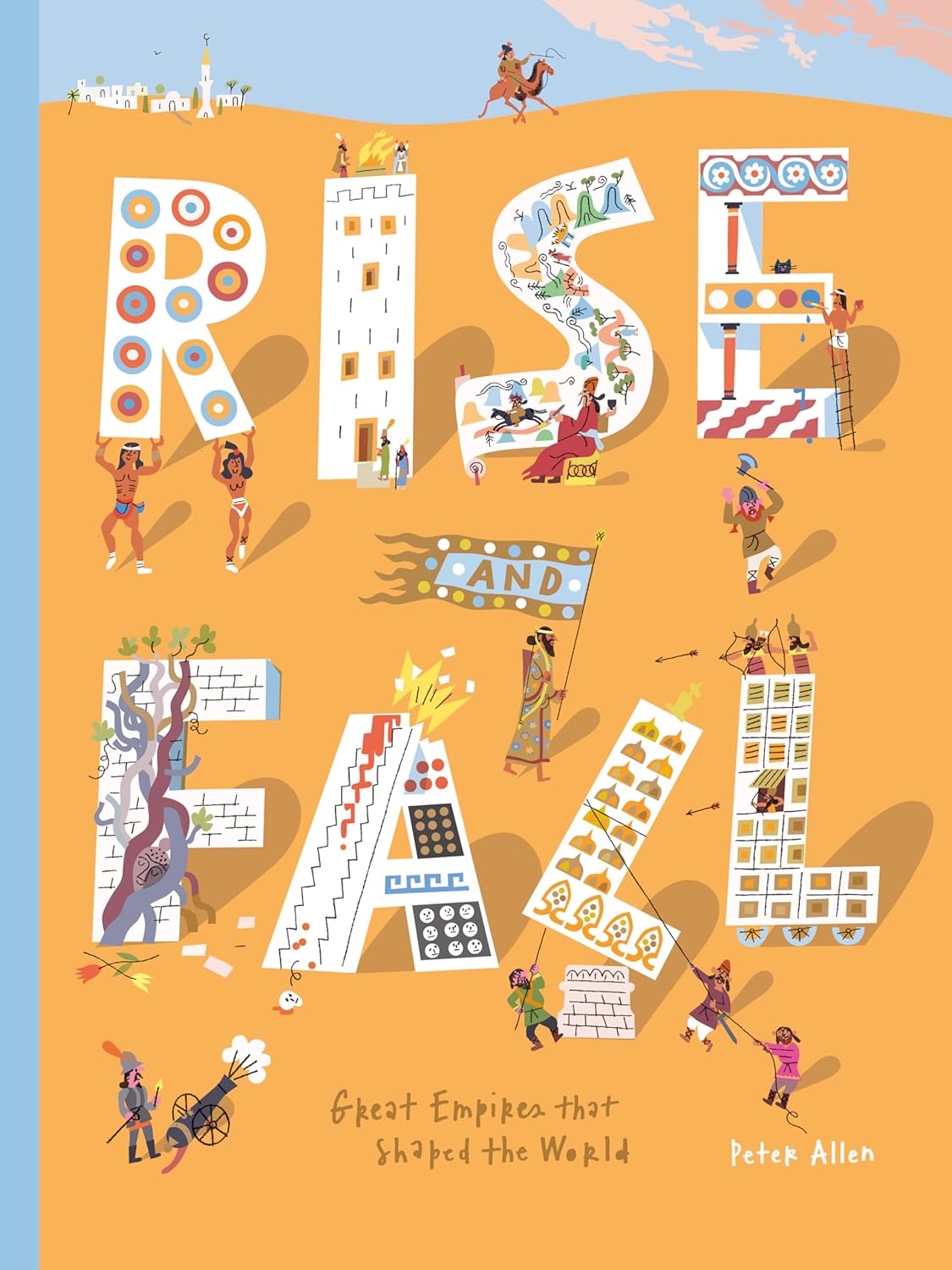 Rise and Fall: Great Empires That Shaped the World