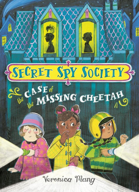 Secret Spy Society #1: The Case of the Missing Cheetah