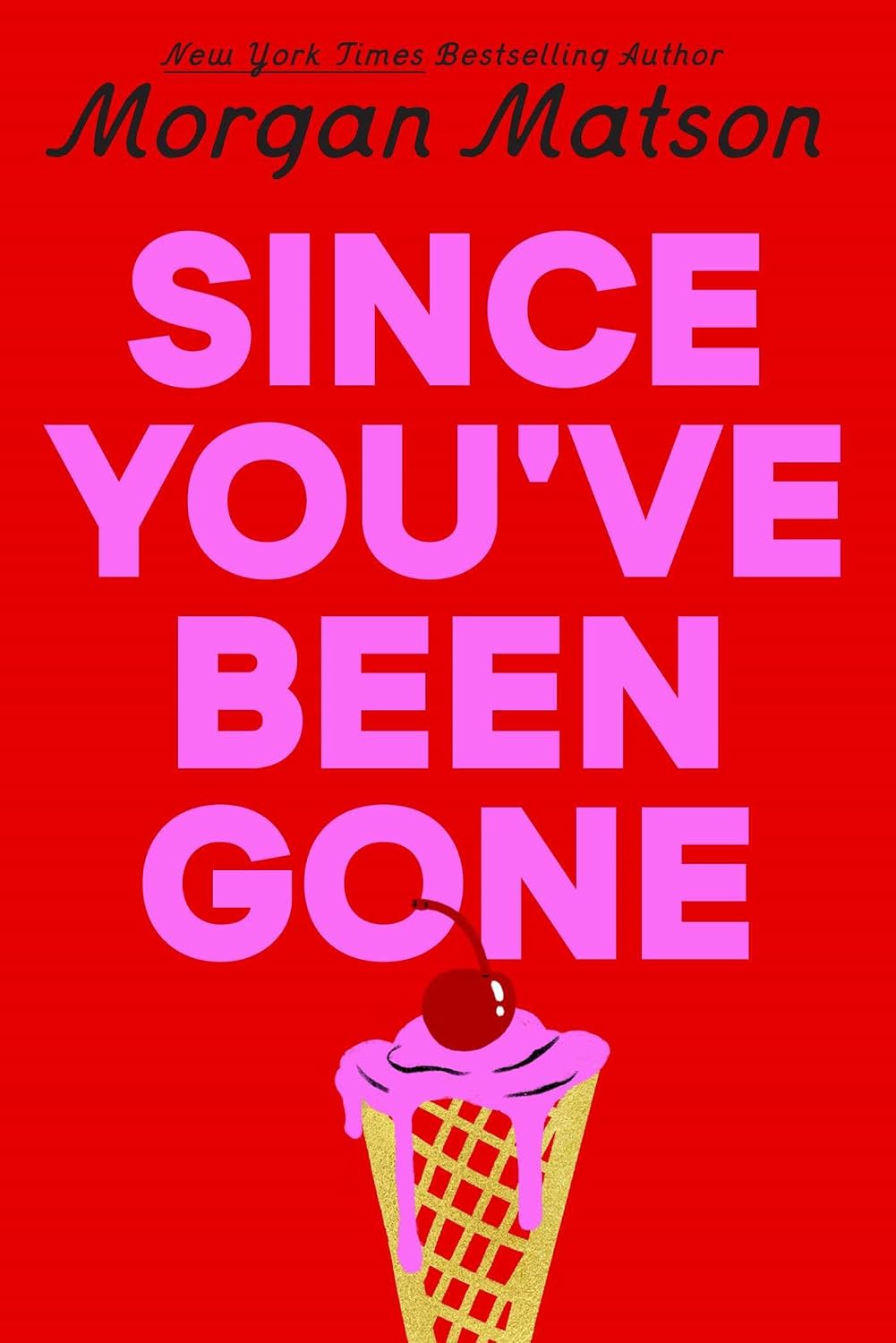 Since You've Been Gone